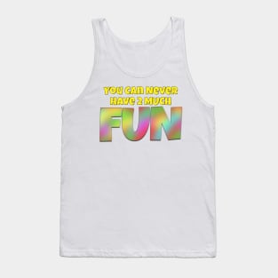 You Can Never Have 2 Much Fun: Tie Dye 1 Tank Top